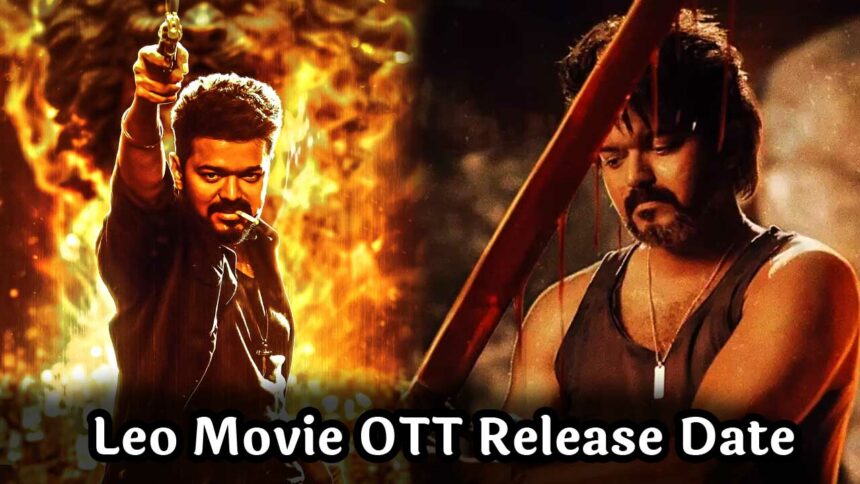 Leo Movie OTT Release Date